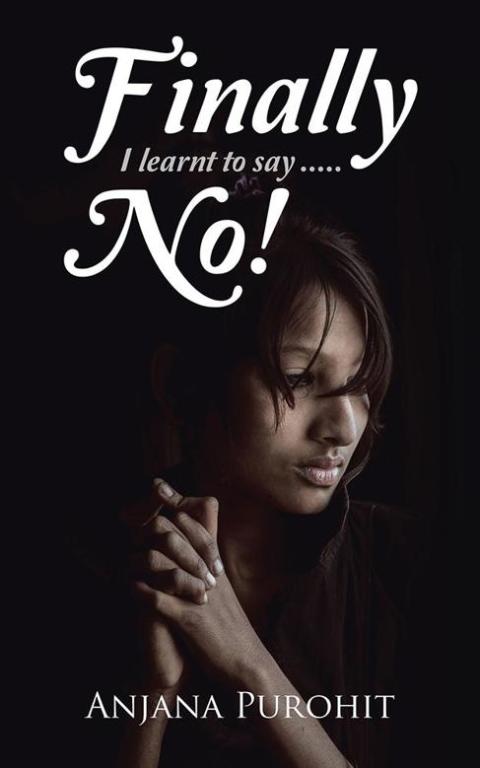 Cover image for book Finally I Learnt to Say…..No!