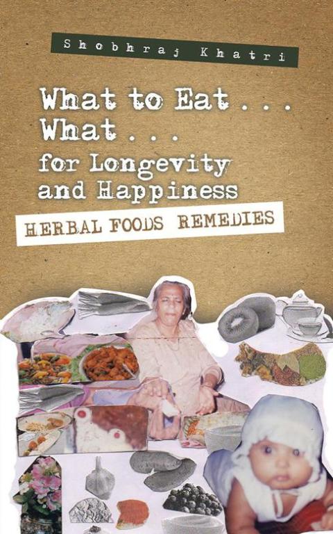 Cover image for book "What to Eat . . . What . . . for Longevity and Happiness"