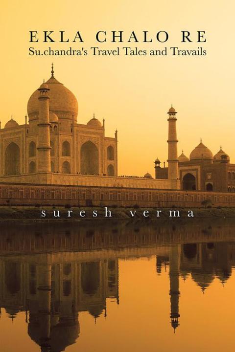 Cover image for book Ekla Chalo Re: Su.Chandra's Travel Tales and Travails