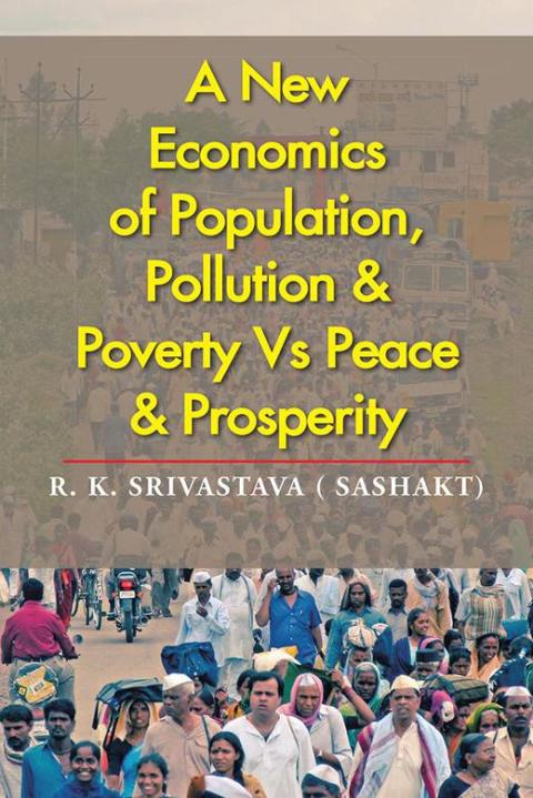 Cover image for book A New Economics of Population, Pollution & Poverty Vs Peace & Prosperity