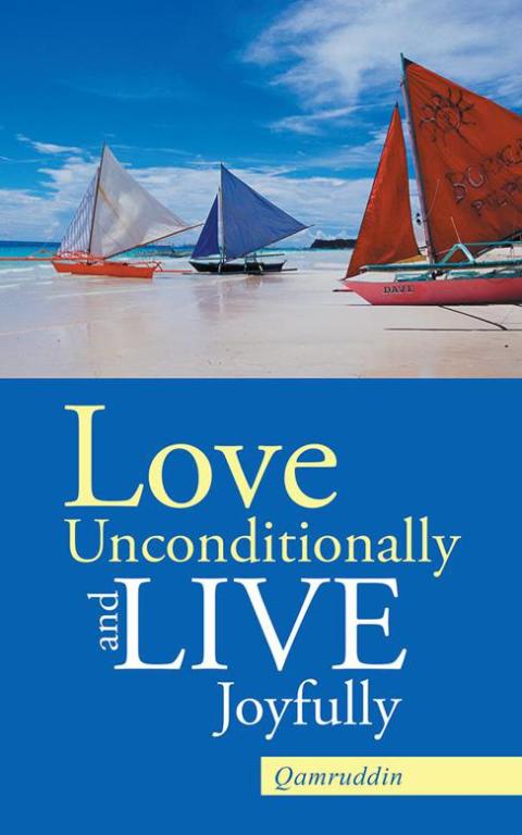 Cover image for book Love Unconditionally and Live Joyfully