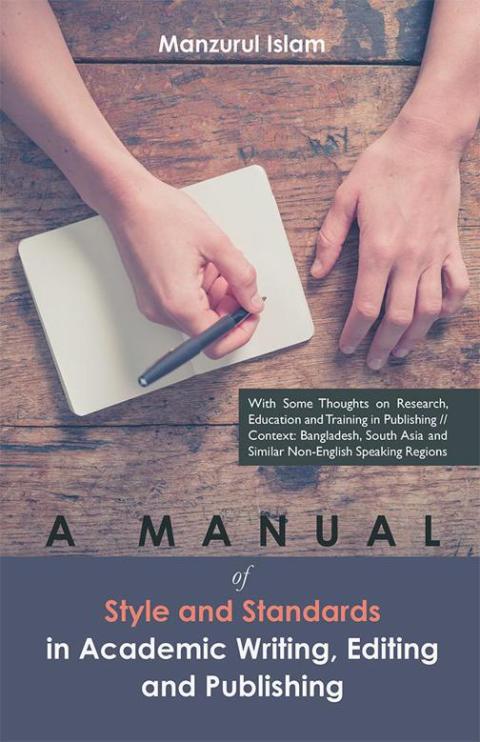 Cover image for book A Manual of Style and Standards in Academic Writing, Editing and Publishing