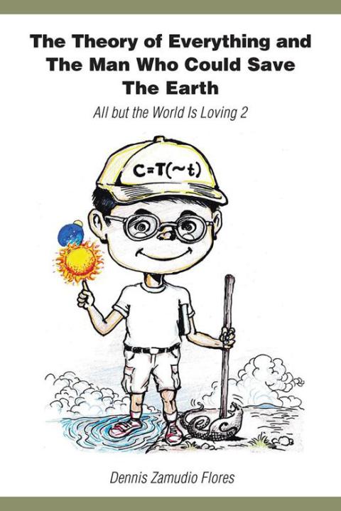 Cover image for book The Theory of Everything and the Man Who Could Save the Earth