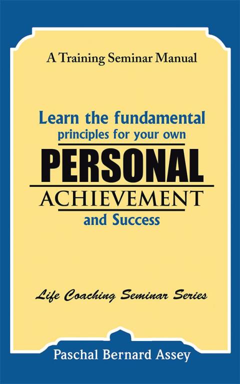 Cover image for book Learn the Fundamental Principles for Your Own Personal Achievement and Success