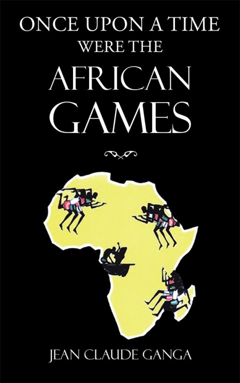 Cover image for book Once Upon a Time Were the African Games