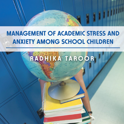 Cover image for book Management of Academic Stress and Anxiety Among School Children