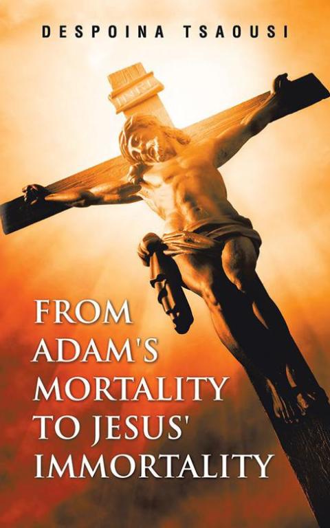 Cover image for book From Adam's Mortality to Jesus' Immortality