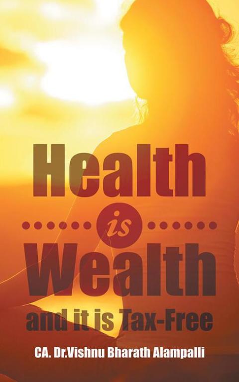 Cover image for book Health Is Wealth and It Is Tax-Free