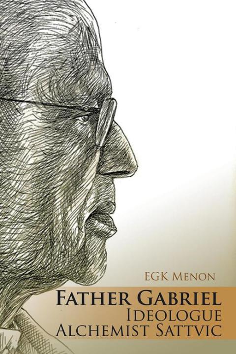Cover image for book Father Gabriel    Ideologue   Alchemist     Sattvic