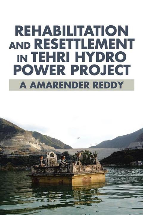 Cover image for book Rehabilitation and Resettlement in Tehri Hydro Power Project