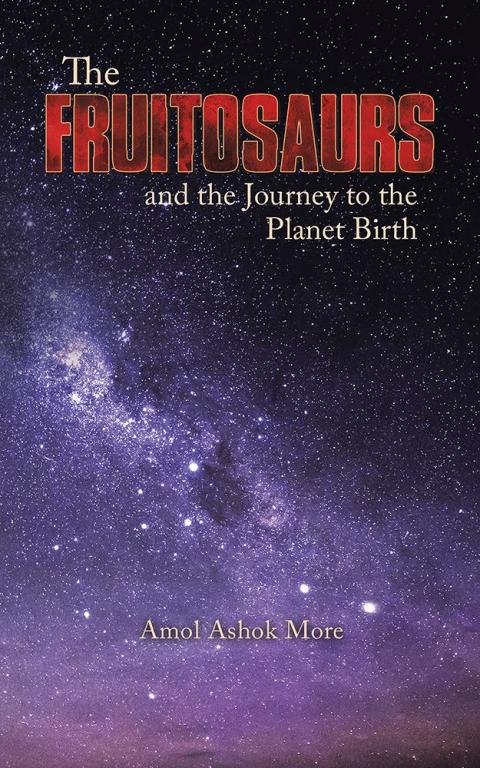 Cover image for book The Fruitosaurs and the Journey to the Planet Birth