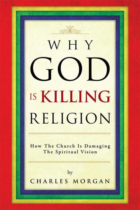 Cover image for book Why God Is Killing Religion