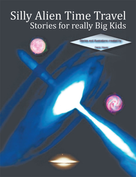 Cover image for book Silly Alien Time Travel Stories for Really Big Kids