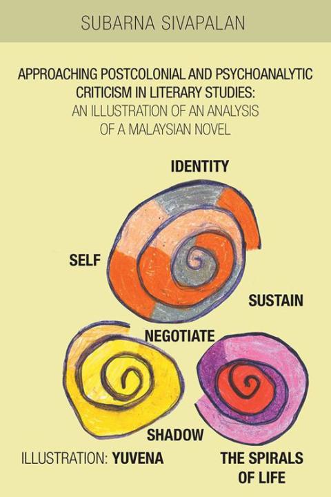 Cover image for book Approaching Postcolonial and Psychoanalytic Criticism in Literary Studies: an Illustration of an Analysis of a Malaysian Novel