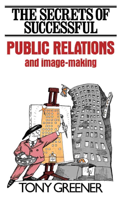 Cover image for book The Secrets of Successful Public Relations and Image-Making