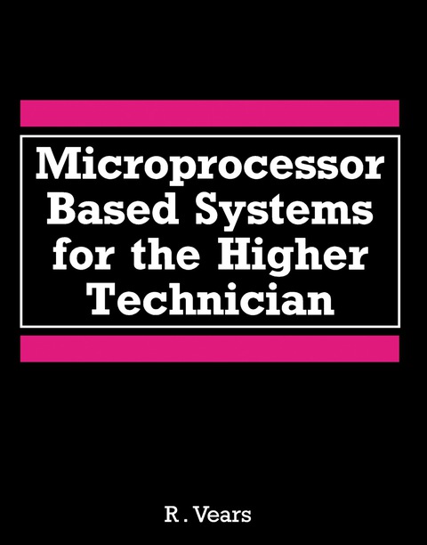 Cover image for book Microprocessor Based Systems for the Higher Technician
