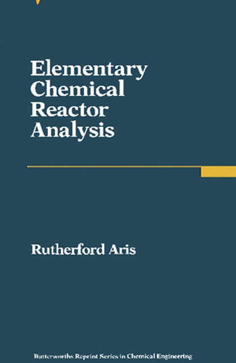 Cover image for book Elementary Chemical Reactor Analysis