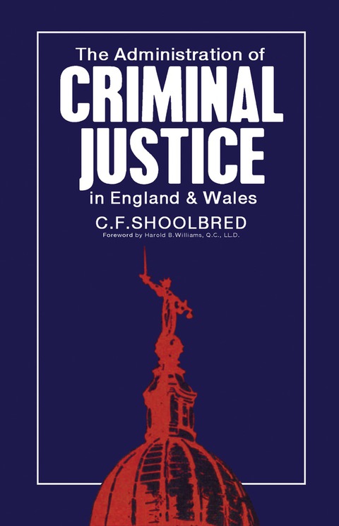 Cover image for book The Administration of Criminal Justice in England and Wales