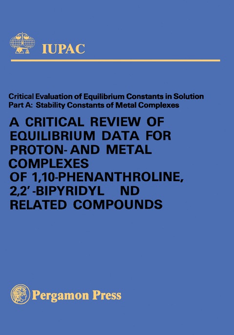 Cover image for book A Critical Review of Equilibrium Data for Proton- and Metal Complexes of 1,10-Phenanthroline, 2,2'-Bipyridyl and Related Compounds