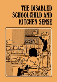 Cover image: The Disabled Schoolchild and Kitchen Sense 9780433106661
