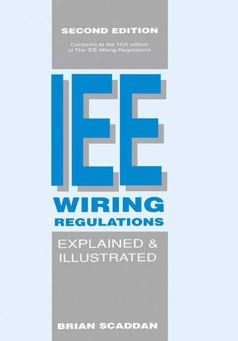 Cover image for book The IEE Wiring Regulations Explained and Illustrated