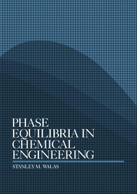 PHASE EQUILIBRIA IN CHEMICAL ENGINEERING