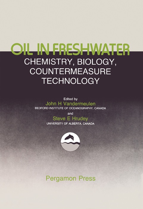 Cover image for book Oil in Freshwater: Chemistry, Biology, Countermeasure Technology