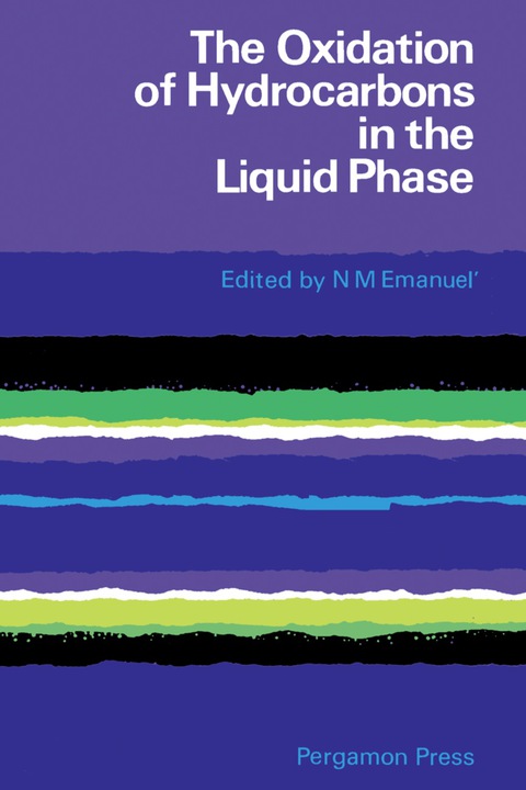 Cover image for book The Oxidation of Hydrocarbons in the Liquid Phase