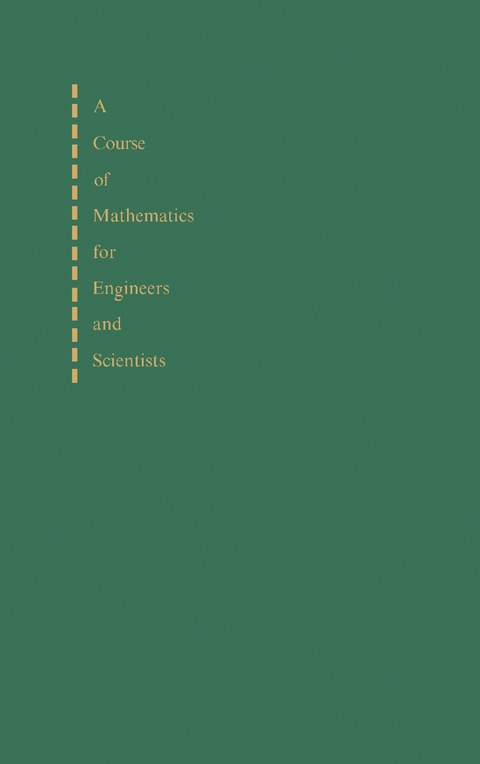 Cover image for book A Course of Mathematics for Engineers and Scientists