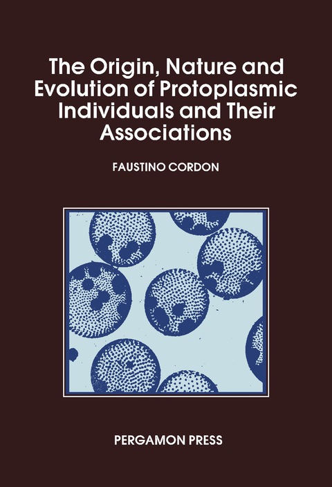 Cover image for book The Origin Nature and Evolution of Protoplasmic Individuals and Their Associations