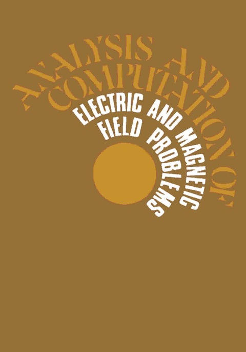 Cover image for book Analysis and Computation of Electric and Magnetic Field Problems