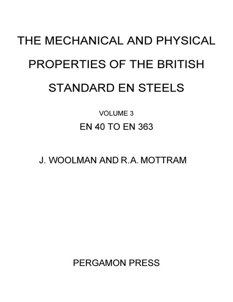 Cover image for book The Mechanical and Physical Properties of the British Standard EN Steels (B.S. 970 - 1955)