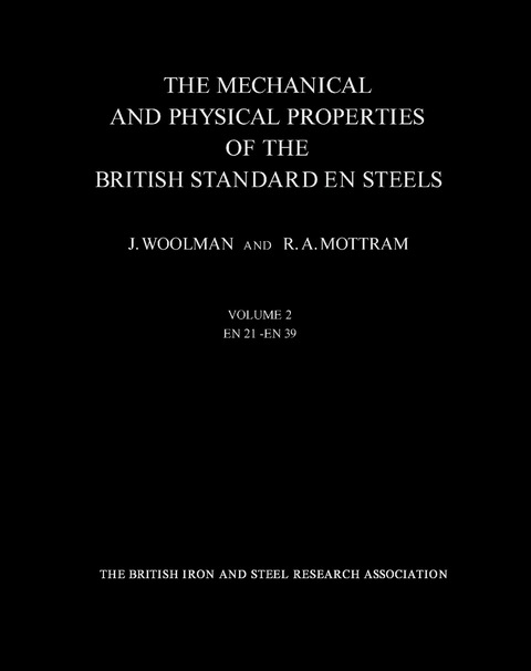 Cover image for book The Mechanical and Physical Properties of the British Standard EN Steels (B.S. 970 - 1955)