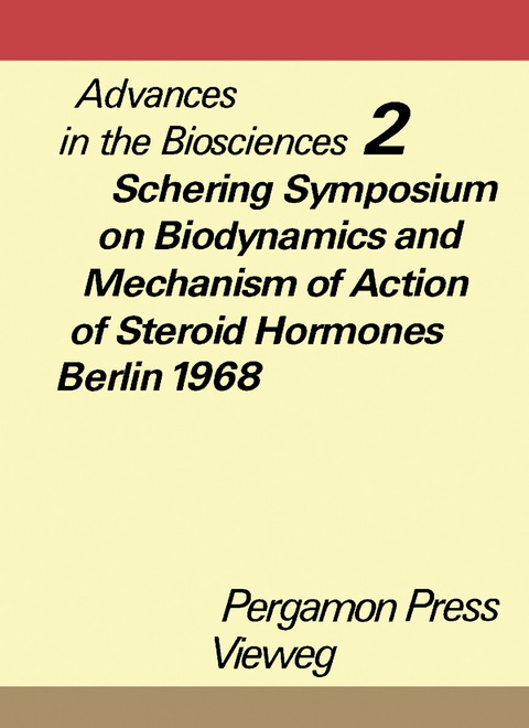 Cover image for book Schering Symposium on Biodynamics and Mechanism of Action of Steroid Hormones, Berlin, March 14 to 16, 1968
