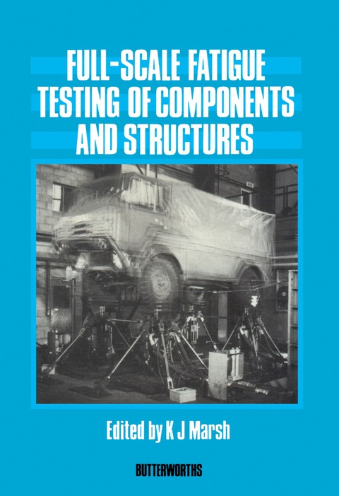 Cover image for book Full-Scale Fatigue Testing of Components and Structures