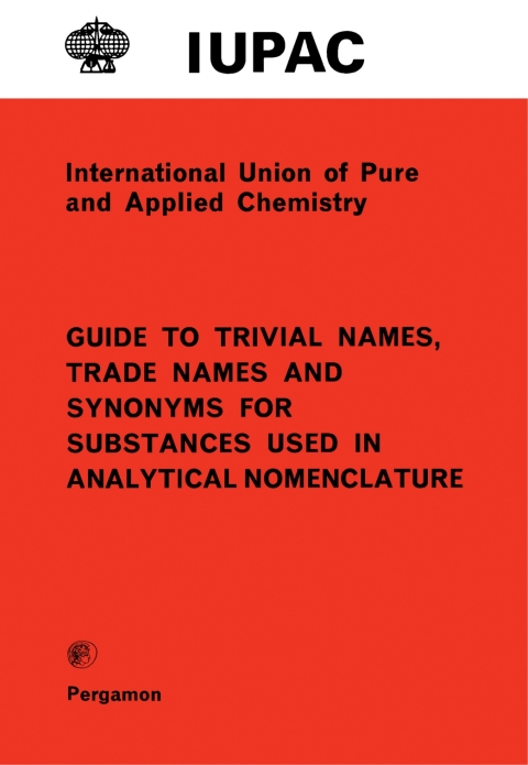 Cover image for book Guide to Trivial Names, Trade Names and Synonyms for Substances Used in Analytical Nomenclature