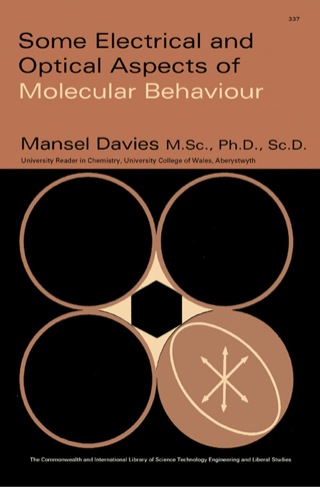 Some Electrical and Optical Aspects of Molecular Behaviour: The Commonwealth and International Library: Chemistry Division