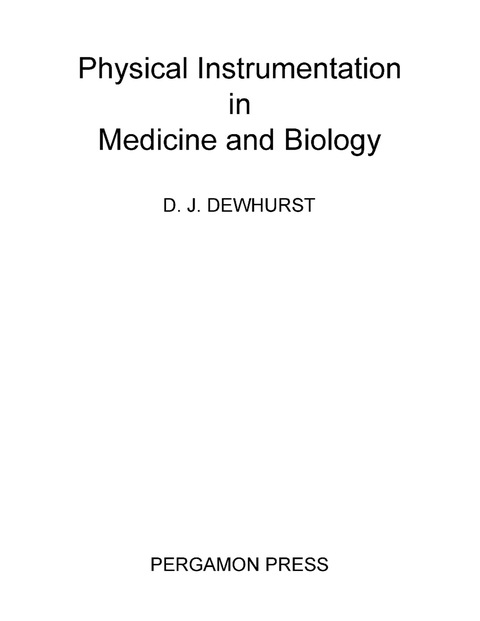 Cover image for book Physical Instrumentation in Medicine and Biology