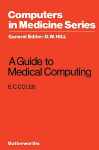 Cover image: A Guide to Medical Computing: Computers in Medicine Series 9780407548008
