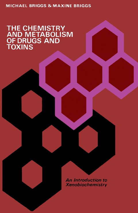 Cover image for book The Chemistry and Metabolism of Drugs and Toxins