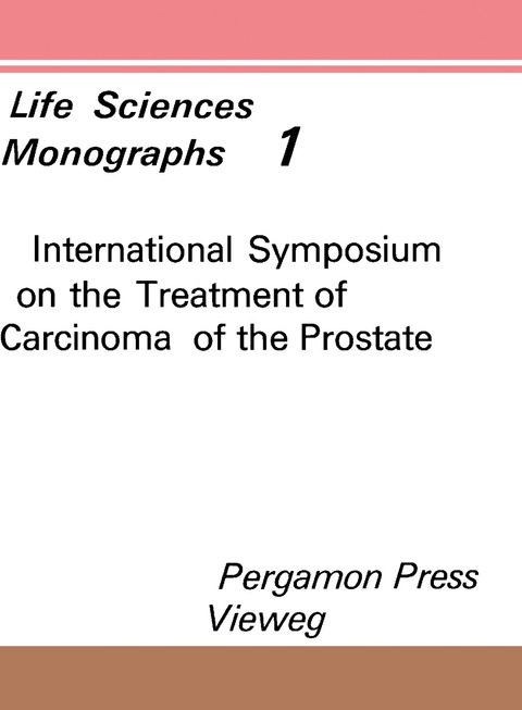 Cover image for book International Symposium on the Treatment of Carcinoma of the Prostate, Berlin, November 13 to 15, 1969