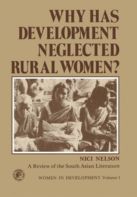 Cover image: Why Has Development Neglected Rural Women? 9780080233772