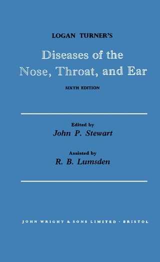Logan Turner's Diseases of the Nose, Throat and Ear
