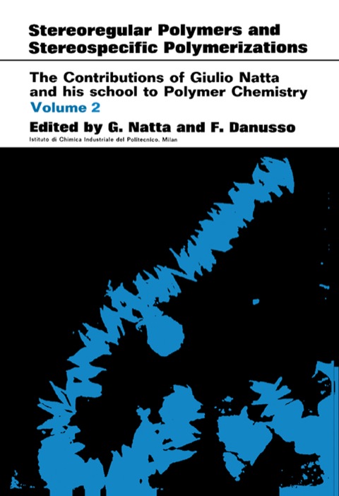 Cover image for book Stereoregular Polymers and Stereospecific Polymerizations: The Contributions of Giulio Natta and His School to Polymer Chemistry