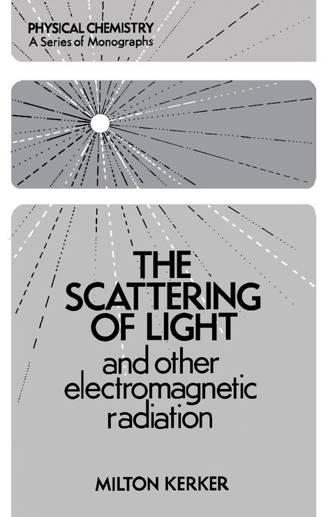 Cover image for book The Scattering of Light and Other Electromagnetic Radiation
