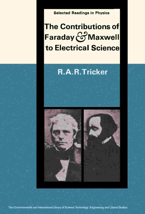 Cover image for book The Contributions of Faraday and Maxwell to Electrical Science