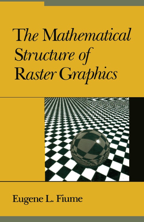 Cover image for book The Mathematical Structure of Raster Graphics