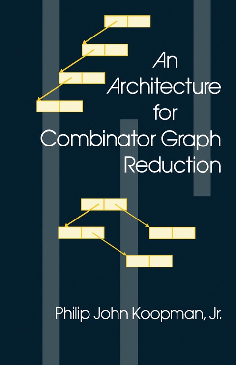Cover image for book An Architecture for Combinator Graph Reduction