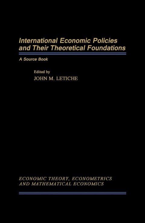 Cover image for book International Economics Policies and Their Theoretical Foundations