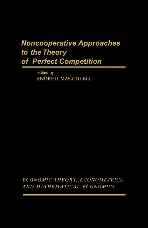 Cover image for book Noncooperative Approaches to the Theory of Perfect Competition
